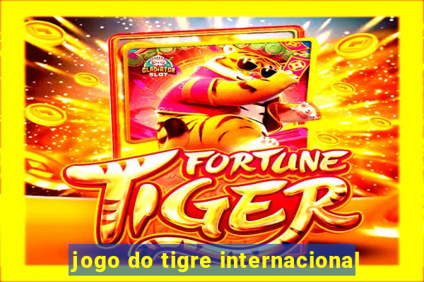 jogo do tigre internacional